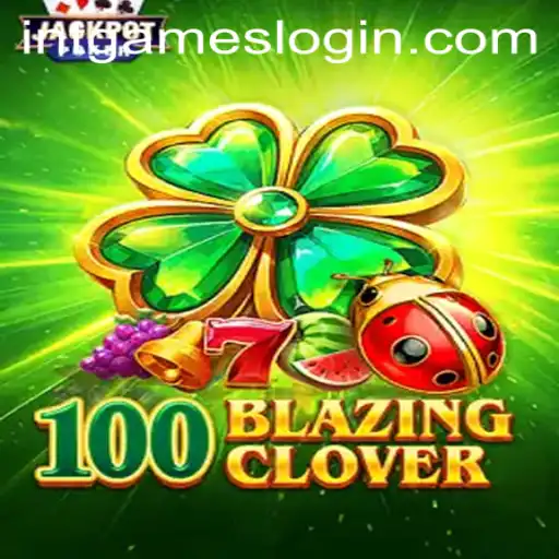 Unlocking the World of 100BlazingClover: A Comprehensive Guide